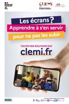 CLEMI : Les écrans, apprendre à s'en servir pour ne pas les subir.